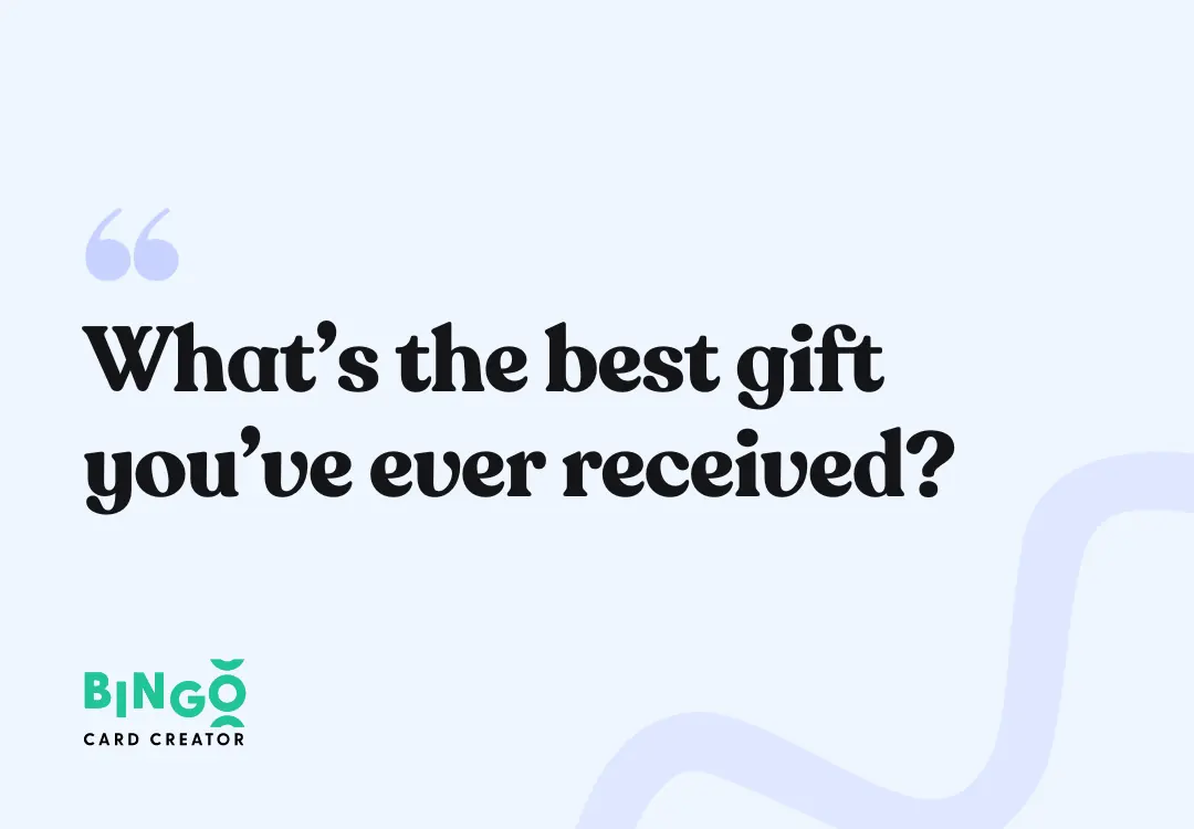 What’s the best gift you’ve ever received?