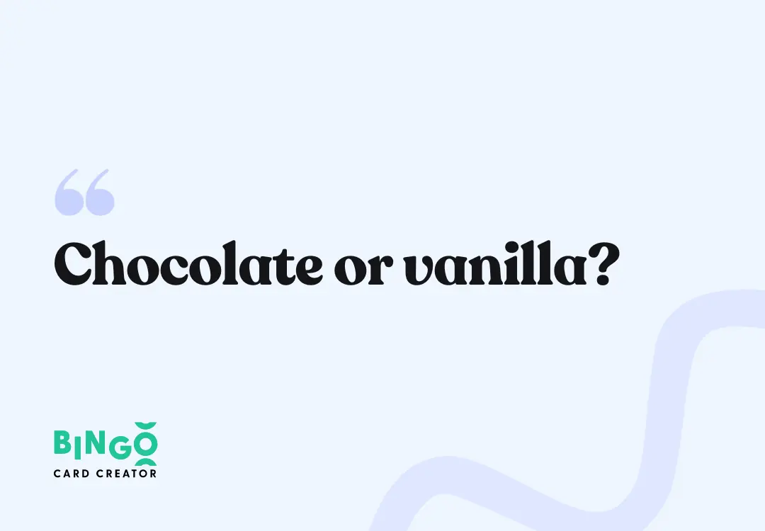 chocolate or vanilla