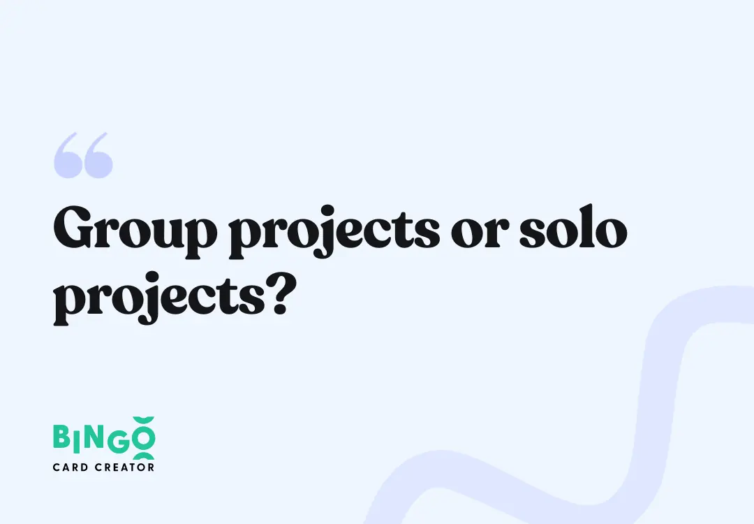 group projects or solo projects