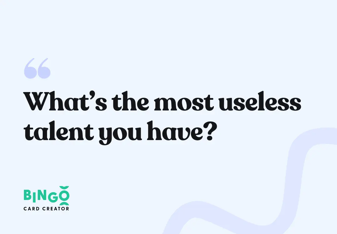 What’s the most useless talent you have?